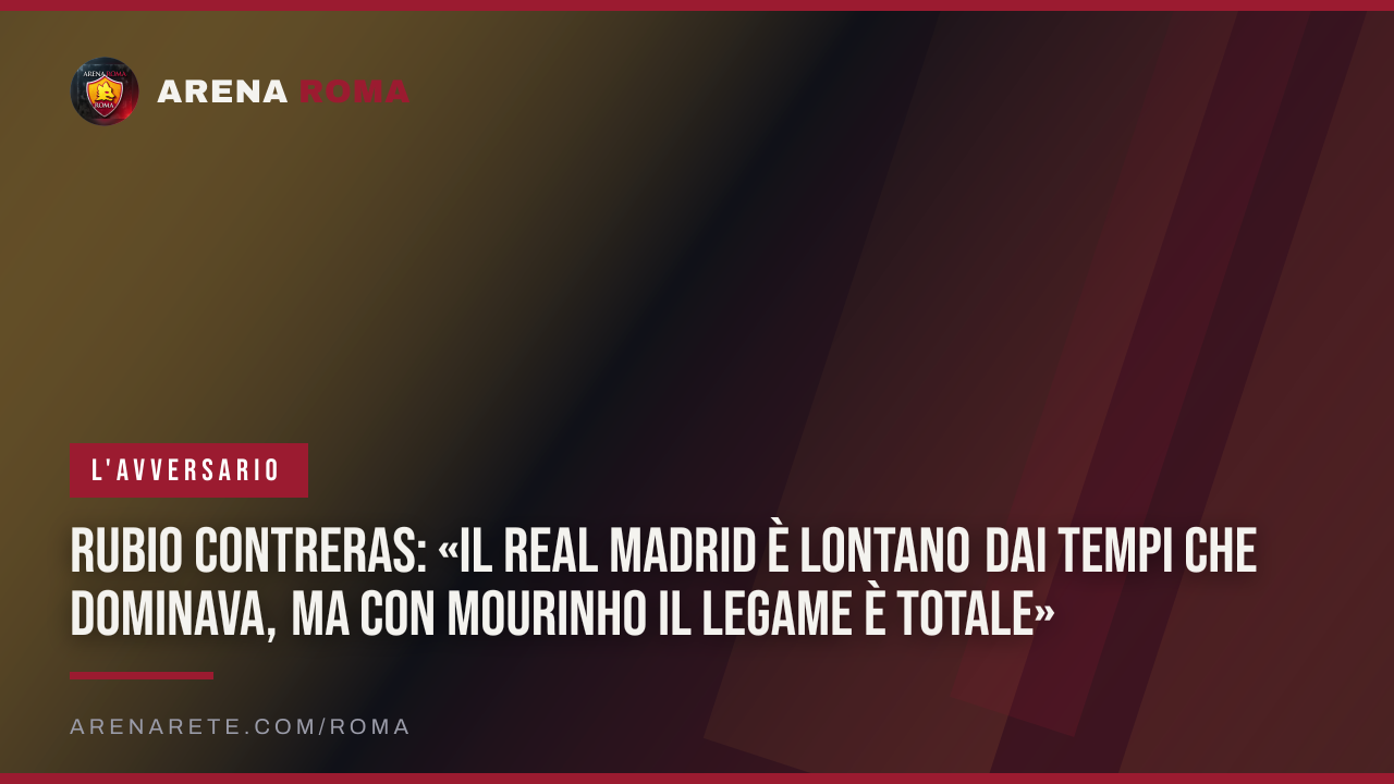 Rubio Contreras: «Il Real Madrid è lontano dai tempi che dominava, ma con Mourinho il legame è totale»