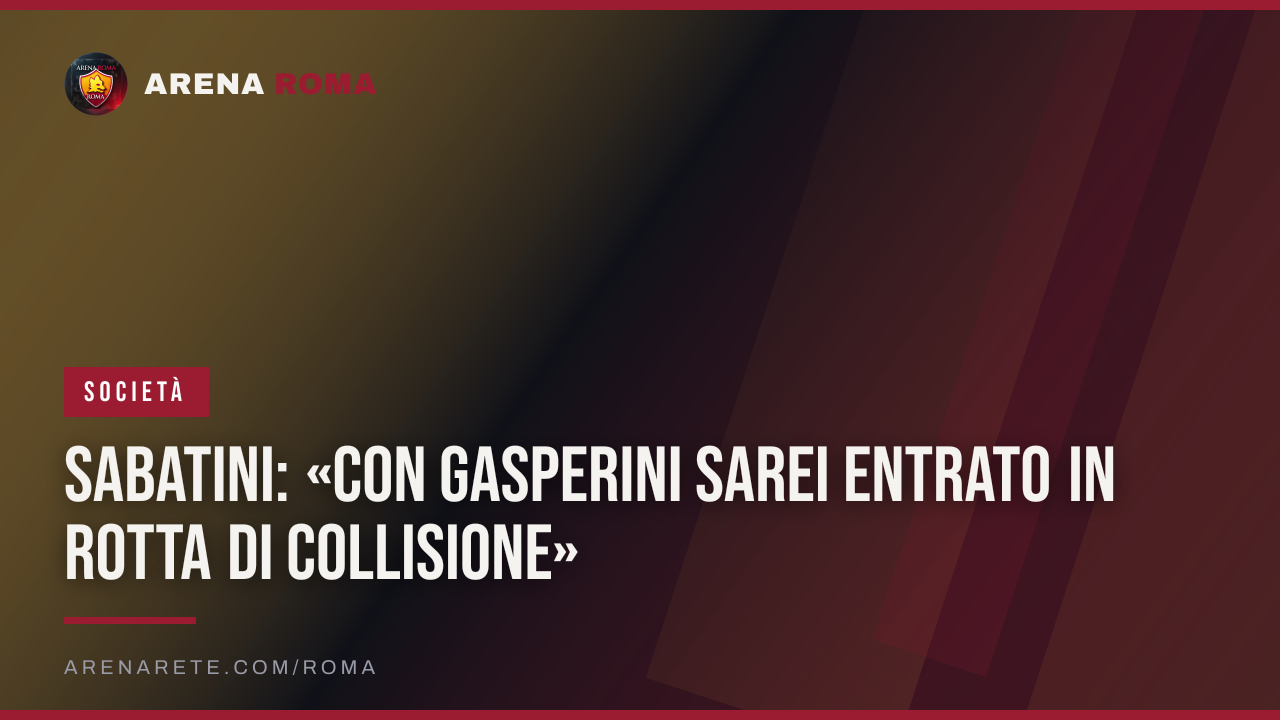 Sabatini: «Con Gasperini sarei entrato in rotta di collisione»