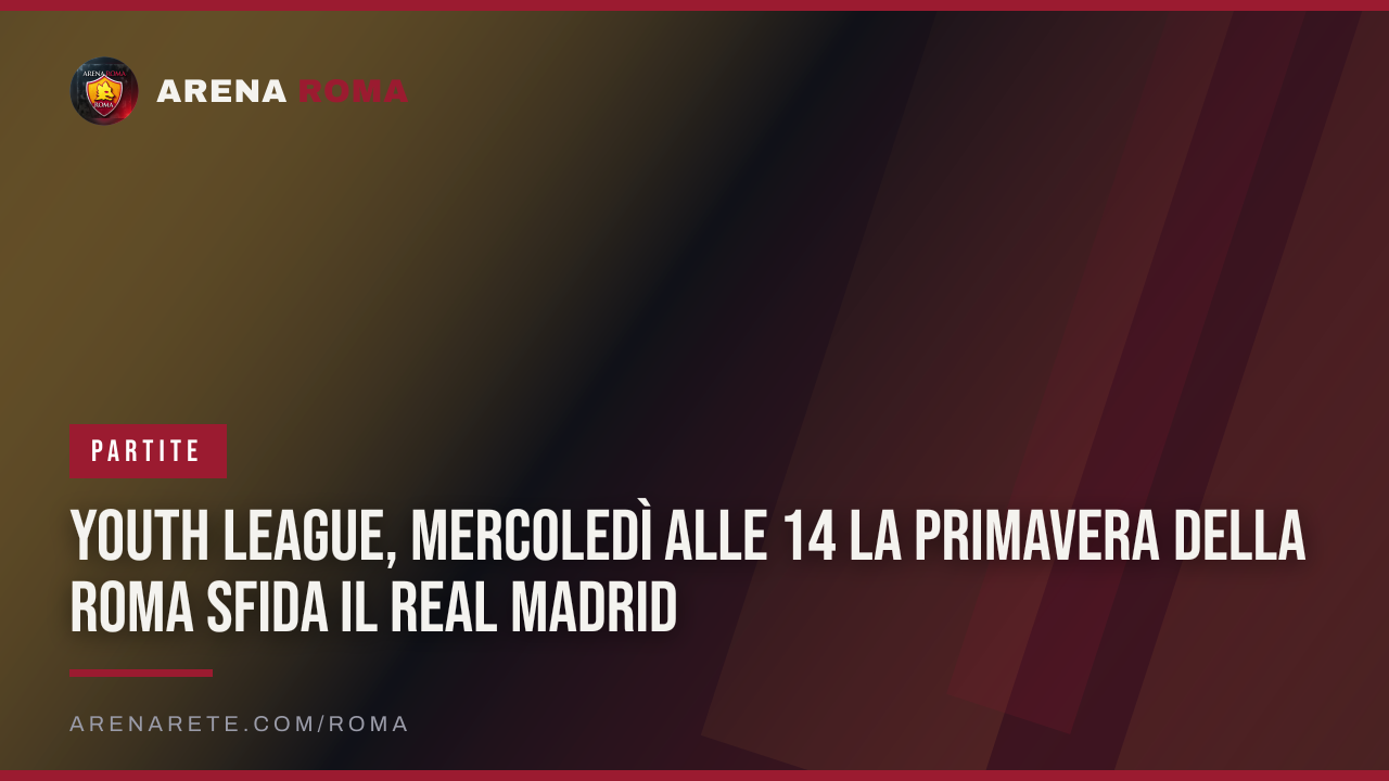 Youth League, mercoledì alle 14 la Primavera della Roma sfida il Real Madrid